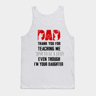 Hunting Dad Thank You For Teaching Me How To Be A Man Tank Top